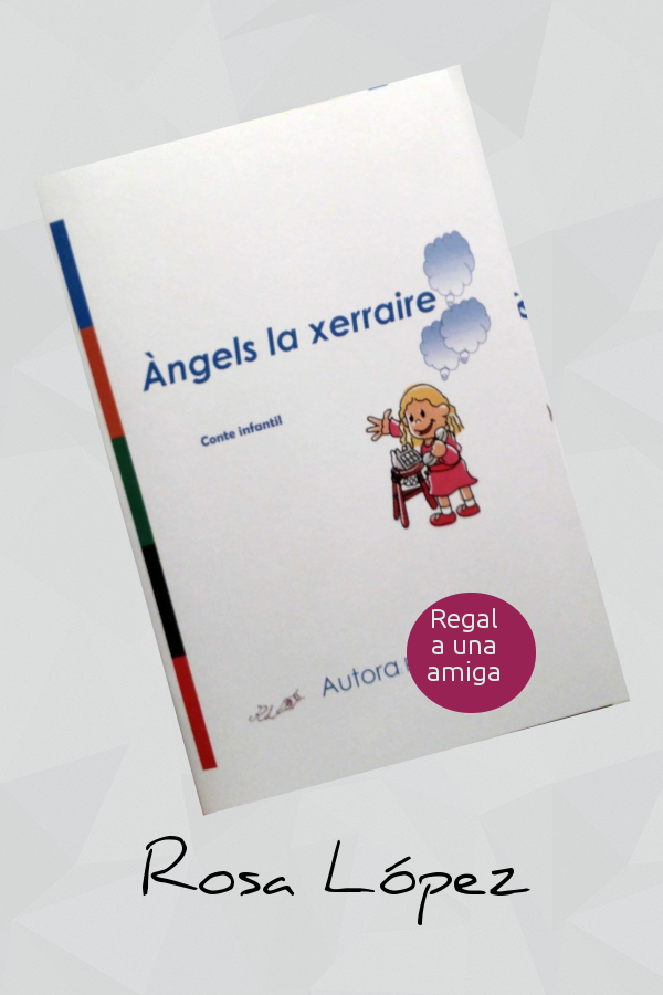 Àngels la xerraire conte infantil Rosa López #PasionConTinta 