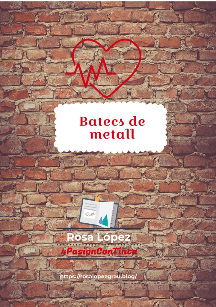 Batecs de metall relat de Rosa López #PasionConTinta #Comunicacio #Marketing #Literatura 
