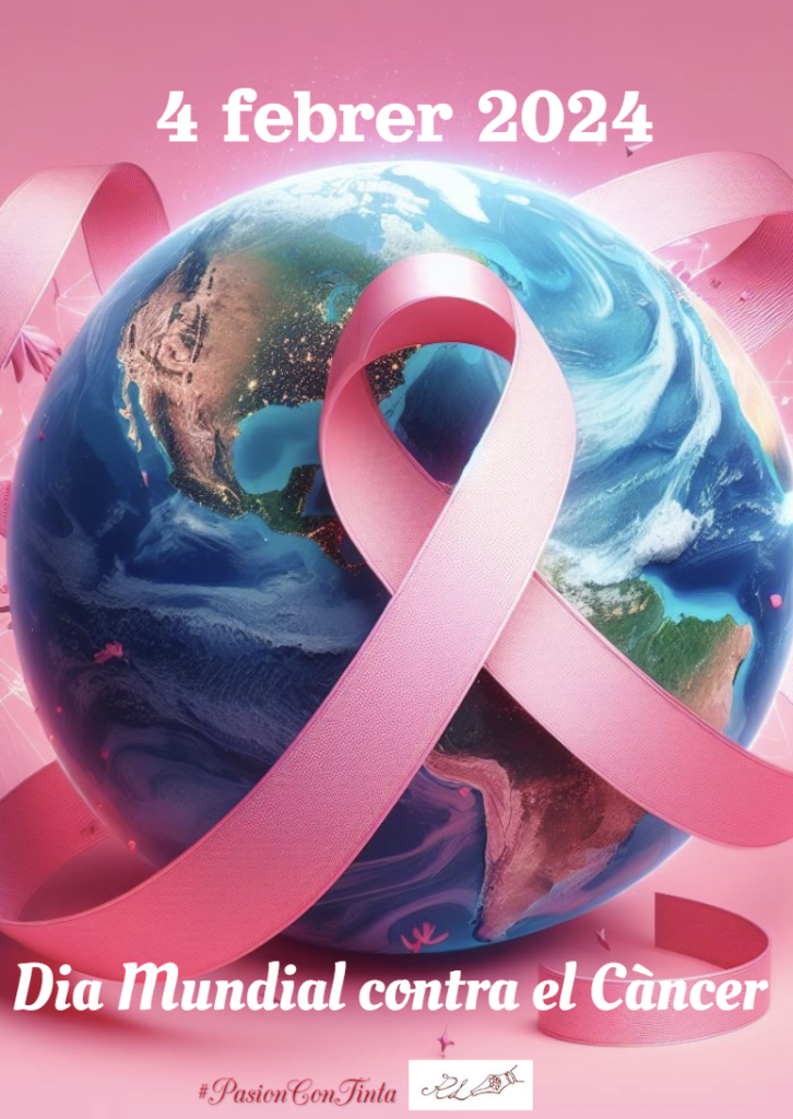 El dia  4  de febrer de  2024 és el Dia Mundial Contra el Càncer .#PasionConTinta #Comunicacio #Actualitat 
