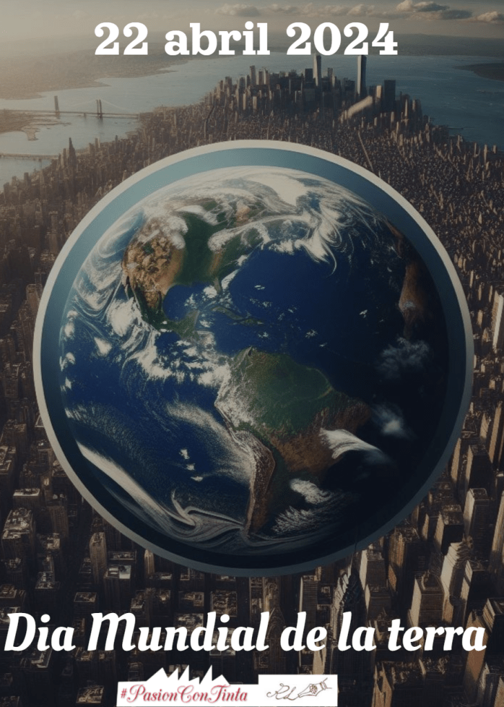 Cartell El dia  de la terra de  2024 .#PasionConTinta #Comunicacio #Actualitat #Marketing #Literatura. 