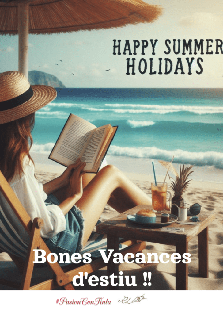 Bones Vacances d'estiu. Descans, desconexió i energia. Rosa López #PasionConTinta #Comunicacio #Marketing #Literatura
