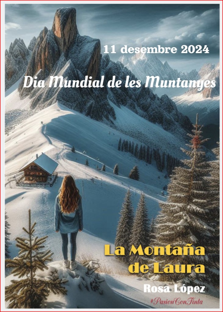 Cartell 11 de desembre 2024. Dia Muindial de les Muntanyes #PasionConTinta Rosa López #Comunicacio #Marketing #Literatura
